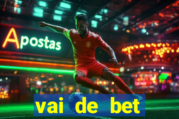 vai de bet esportes da sorte